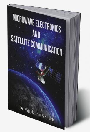 Microwave Electronics and Satellite Communication