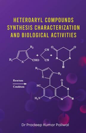 Heteroaryl Compounds: Synthesis Characterization and Biological Activities