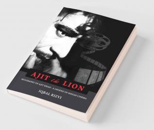 Ajit the Lion Biography of Ajit Khan - A Legend of Indian Cinema