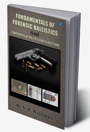 Fundamentals of Forensic Ballistics and Comprehensive - Multiple Choice Questions