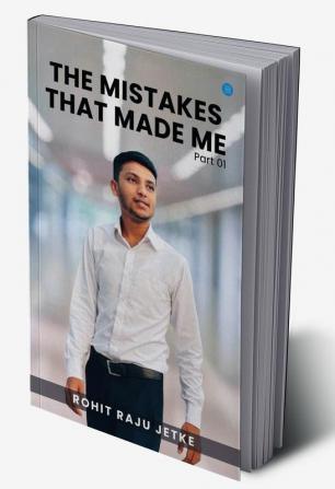 The Mistakes that Made Me (Part 1)