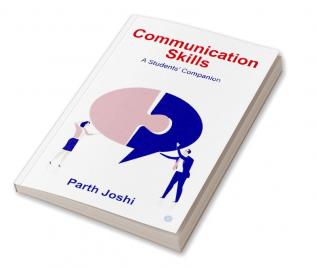 Communication Skills: A Students' Companion