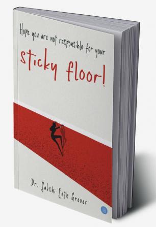 Hope You are not Responsible for your Sticky Floor!