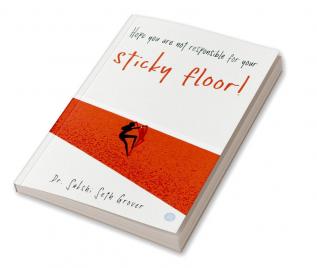 Hope You are not Responsible for your Sticky Floor!