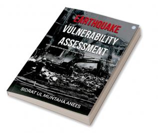 Earthquake Vulnerability Assessment - With Special Reference to Srinagar City of Jammu and Kashmir India