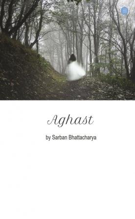 Aghast - A Collection of Poems