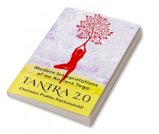 Tantra 2.0: Modern Interpretations of an Ancient Yoga