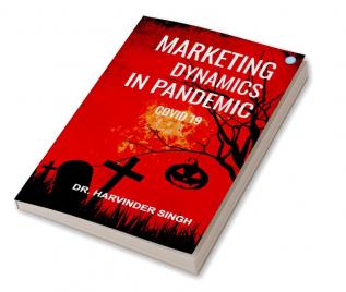 Marketing Dynamics in Pandemic - COVID -19