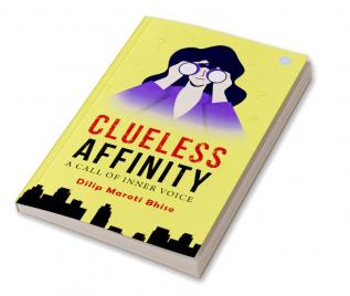 Clueless Affinity: A Call of Inner Voice