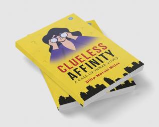 Clueless Affinity: A Call of Inner Voice