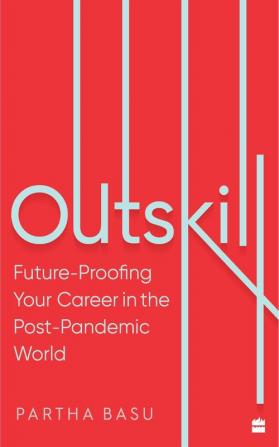 Outskill: Future Proofing Your Career in the Post-Pandemic World