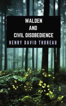 Walden and Civil Disobedience