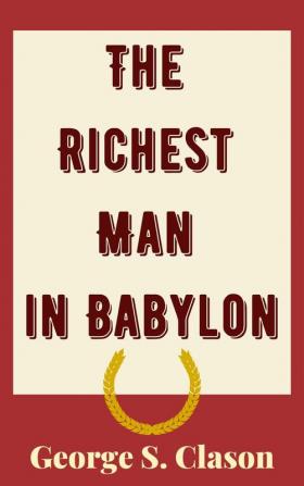 The Richest Man in Babylon - Original Edition