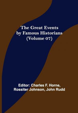 The Great Events by Famous Historians (Volume 07)