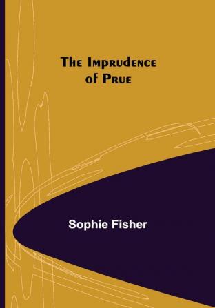 The Imprudence of Prue