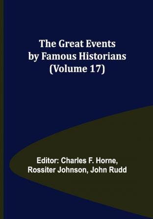 The Great Events by Famous Historians (Volume 17)