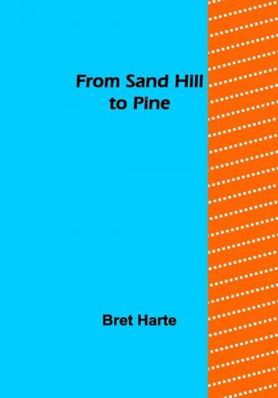 From Sand Hill to Pine