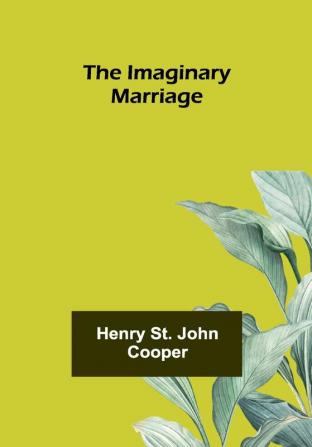 The Imaginary Marriage