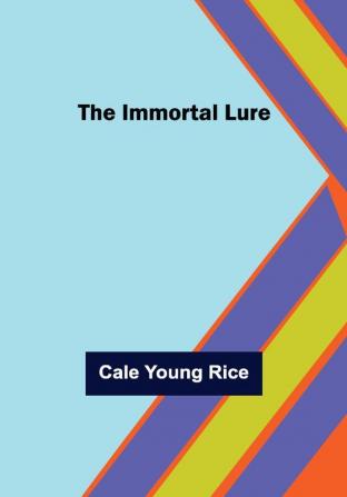 The Immortal Lure