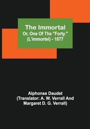 The Immortal; Or One Of The Forty. (L'immortel) - 1877