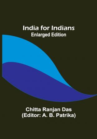 India for Indians; Enlarged Edition