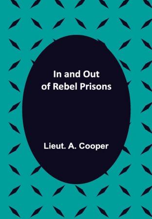 In and Out of Rebel Prisons