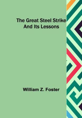 The Great Steel Strike and its Lessons