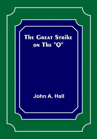 The Great Strike on the Q