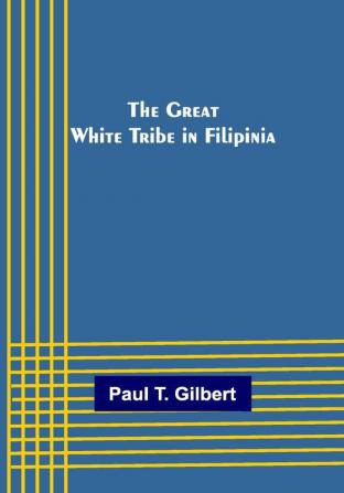 The Great White Tribe in Filipinia