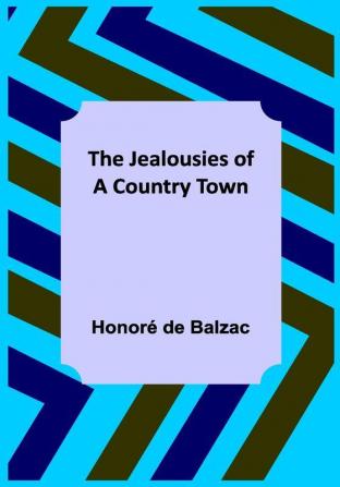 The Jealousies of a Country Town