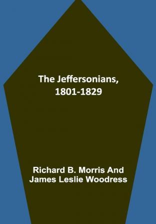 The Jeffersonians 1801-1829