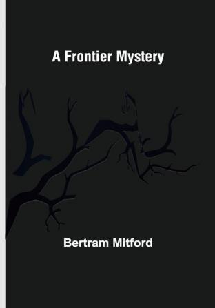 A Frontier Mystery