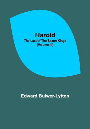 Harold : the Last of the Saxon Kings (Volume III)