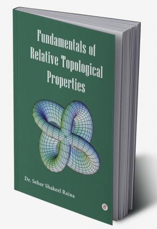 Fundamentals of Relative Topological Properties