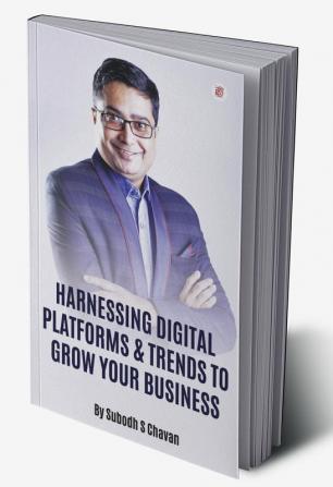 Harnessing Digital Platforms & Trends To Grow Your