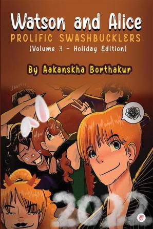 Watson And Alice Prolific Swashbucklers (Volume 3- Holiday Edition)