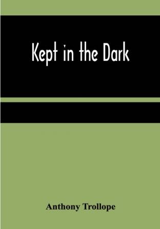 Kept in the Dark