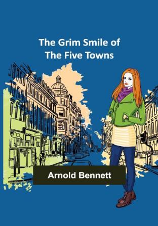 The Grim Smile of the Five Towns