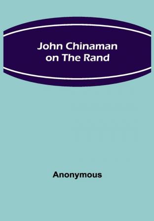 John Chinaman on the Rand