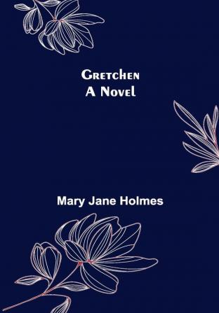 Gretchen: A Novel