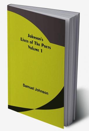 Johnson's Lives of the Poets — Volume 1