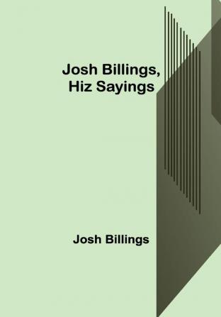 Josh Billings Hiz Sayings