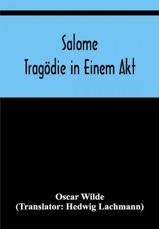 Salome: Tragödie in Einem Akt