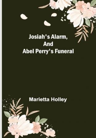 Josiah's Alarm and Abel Perry's Funeral