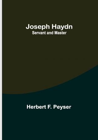 Joseph Haydn: Servant and Master