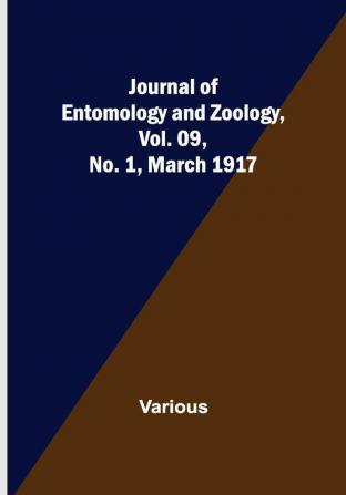 Journal of Entomology and Zoology Vol. 09 No. 1 March 1917