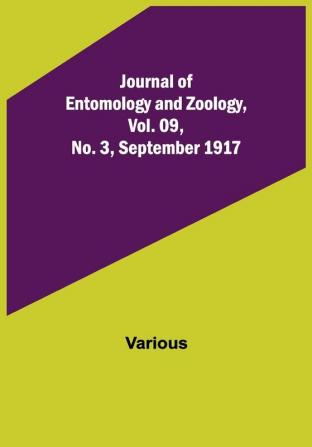 Journal of Entomology and Zoology Vol. 09 No. 3 September 1917