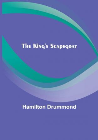 The King's Scapegoat