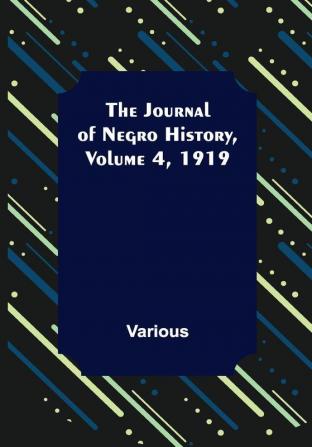 The Journal of Negro History Volume 4 1919