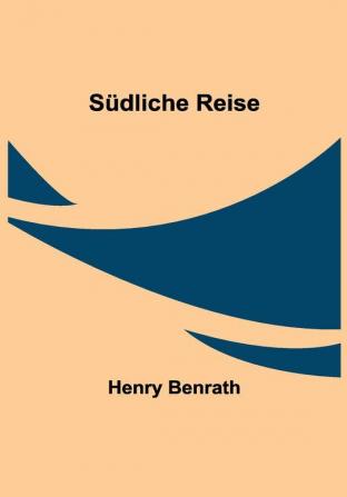 Südliche Reise